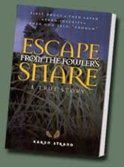 Escape from the Fowler's Snare