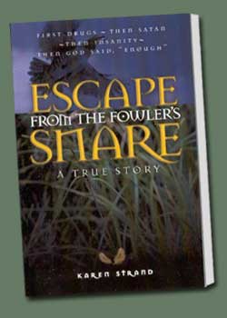 Escape From the Fowler's Snare